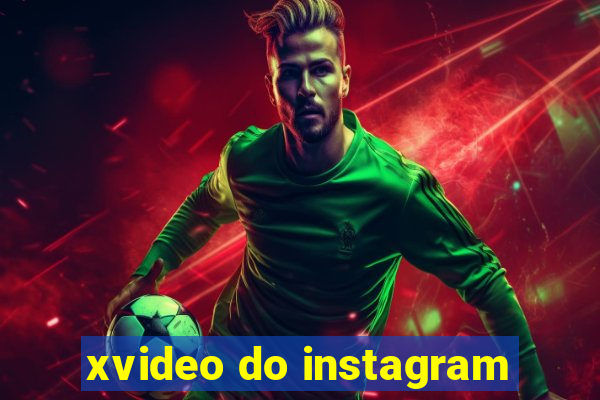 xvideo do instagram